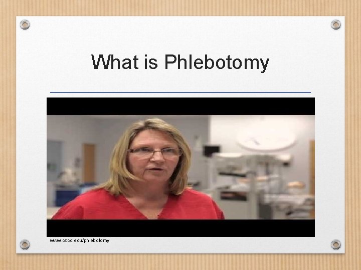 What is Phlebotomy www. cscc. edu/phlebotomy 