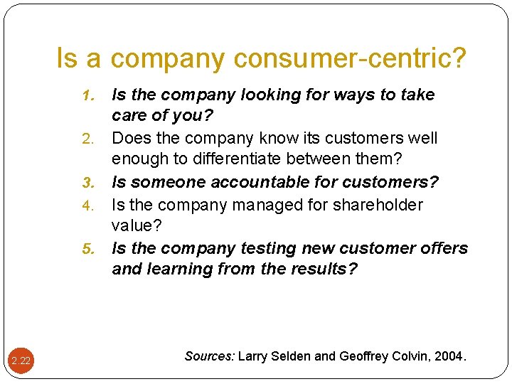 Is a company consumer-centric? 1. 2. 3. 4. 5. 2. 22 Is the company