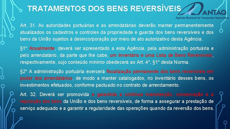 TRATAMENTOS DOS BENS REVERSÍVEIS Art. 31. As autoridades portuárias e as arrendatárias deverão manter