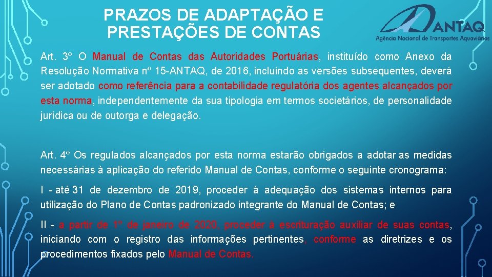 PRAZOS DE ADAPTAÇÃO E PRESTAÇÕES DE CONTAS Art. 3º O Manual de Contas das