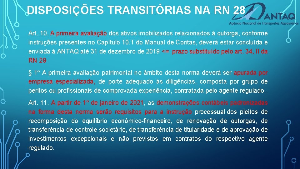 DISPOSIÇÕES TRANSITÓRIAS NA RN 28 Art. 10. A primeira avaliação dos ativos imobilizados relacionados