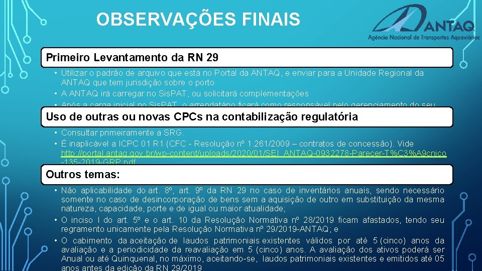 OBSERVAÇÕES FINAIS Primeiro Levantamento da RN 29 • Utilizar o padrão de arquivo que