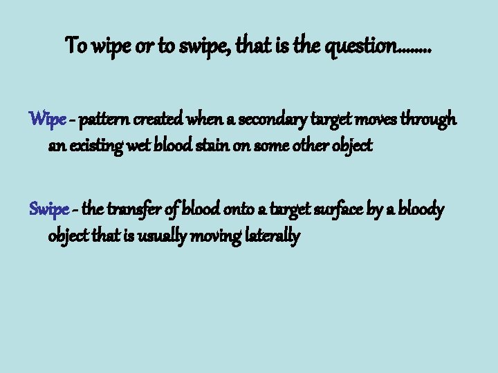 To wipe or to swipe, that is the question……. . Wipe - pattern created