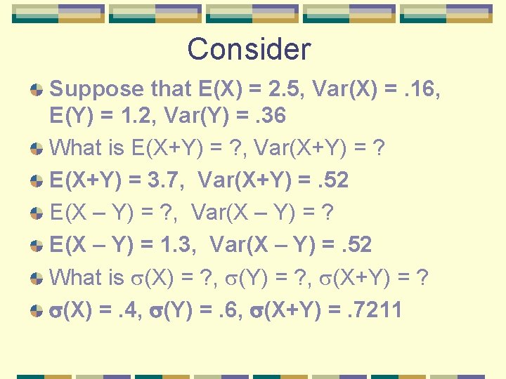 Consider Suppose that E(X) = 2. 5, Var(X) =. 16, E(Y) = 1. 2,