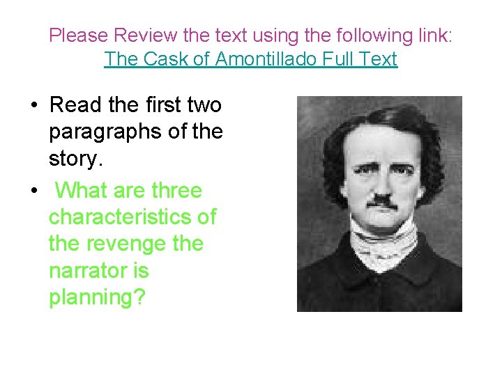 Please Review the text using the following link: The Cask of Amontillado Full Text