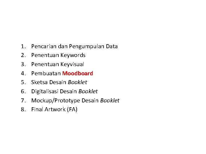 1. 2. 3. 4. 5. 6. 7. 8. Pencarian dan Pengumpulan Data Penentuan Keywords