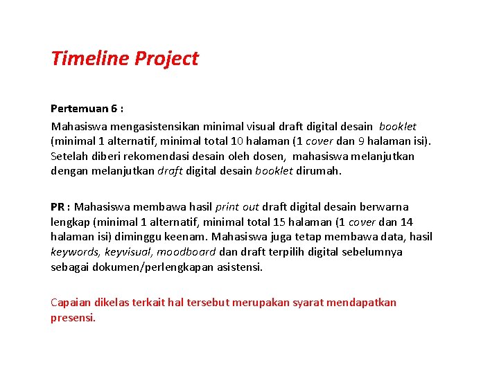 Timeline Project Pertemuan 6 : Mahasiswa mengasistensikan minimal visual draft digital desain booklet (minimal