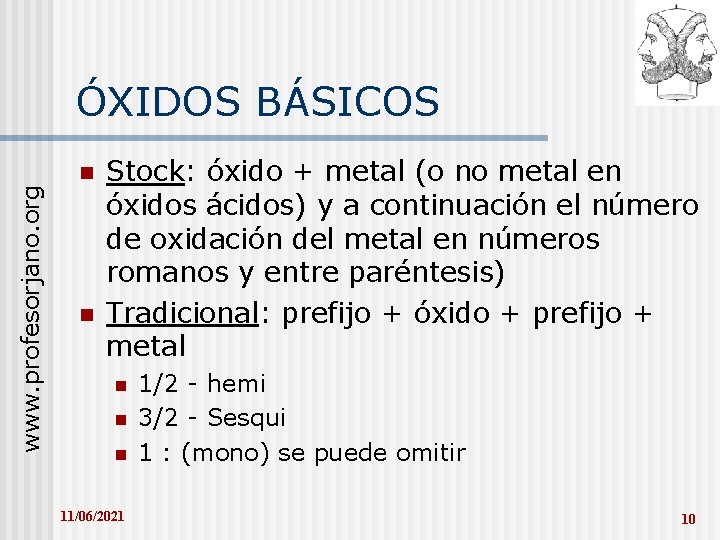 www. profesorjano. org ÓXIDOS BÁSICOS n n Stock: óxido + metal (o no metal