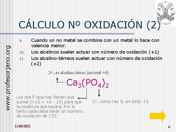 CÁLCULO Nº OXIDACIÓN (2) www. profesorjano. org 9. 10. 11. Cuando un no metal