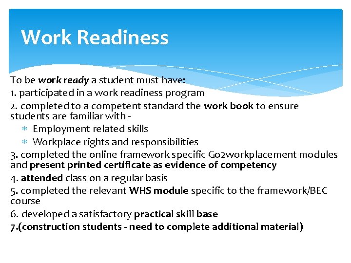 Work Readiness To be work ready a student must have: 1. participated in a