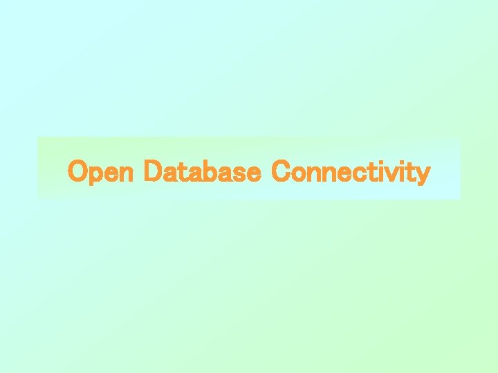 Open Database Connectivity Open Database Connectivity