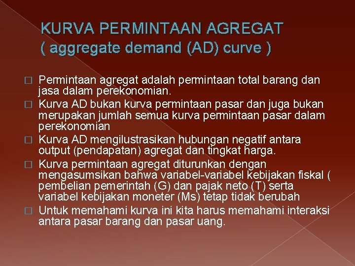 KURVA PERMINTAAN AGREGAT ( aggregate demand (AD) curve ) � � � Permintaan agregat