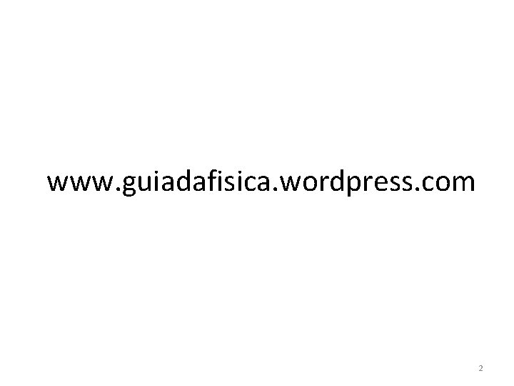www. guiadafisica. wordpress. com 2 
