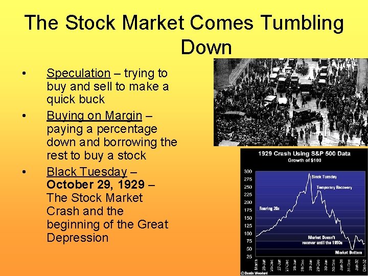 The Stock Market Comes Tumbling Down • • • Speculation – trying to buy