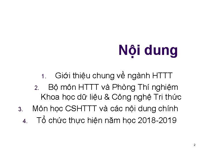 Nội dung Giới thiệu chung về ngành HTTT 2. Bộ môn HTTT và Phòng