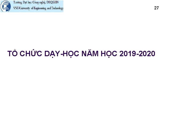 27 TỔ CHỨC DẠY-HỌC NĂM HỌC 2019 -2020 January 12, 2022 