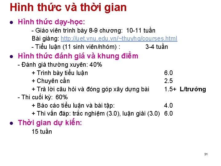 Hình thức và thời gian l Hình thức dạy-học: - Giáo viên trình bày