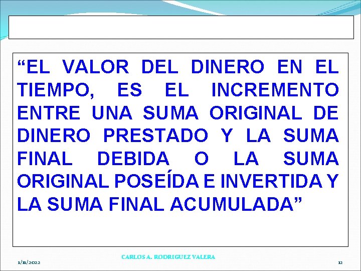 CONCEPTO VALOR DEL DINERO EN EL TIEMPO “EL VALOR DEL DINERO EN EL TIEMPO,