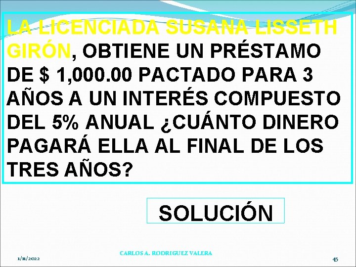 LA LICENCIADA SUSANA LISSETH GIRÓN, OBTIENE UN PRÉSTAMO DE $ 1, 000. 00 PACTADO