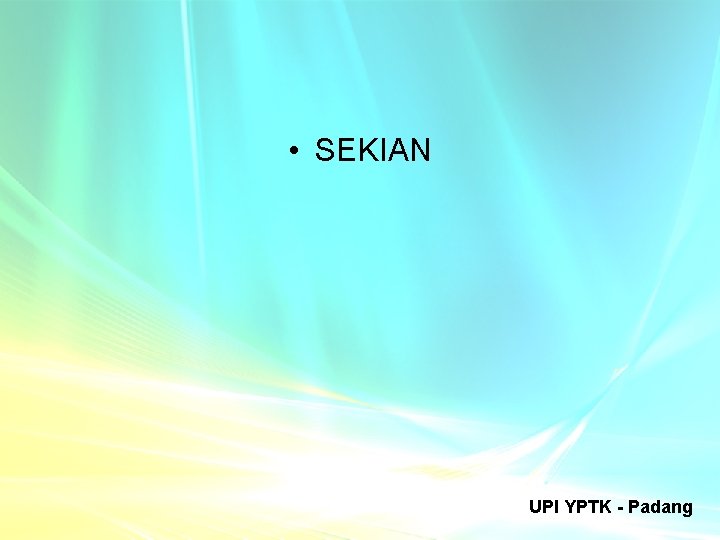  • SEKIAN UPI YPTK - Padang 