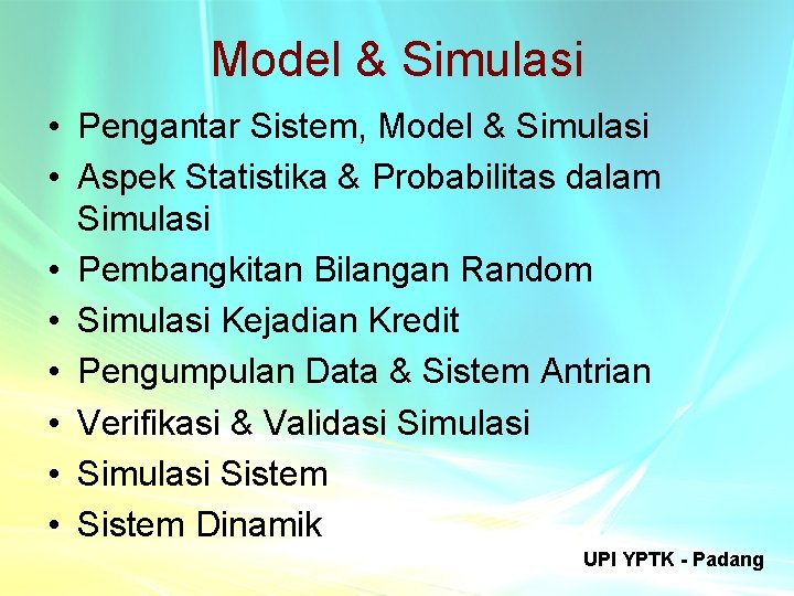 Model & Simulasi • Pengantar Sistem, Model & Simulasi • Aspek Statistika & Probabilitas