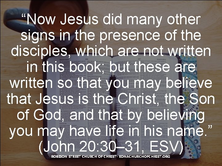 “Now Jesus did many other signs in the presence of the disciples, which are