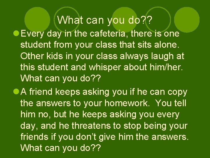 What can you do? ? l Every day in the cafeteria, there is one