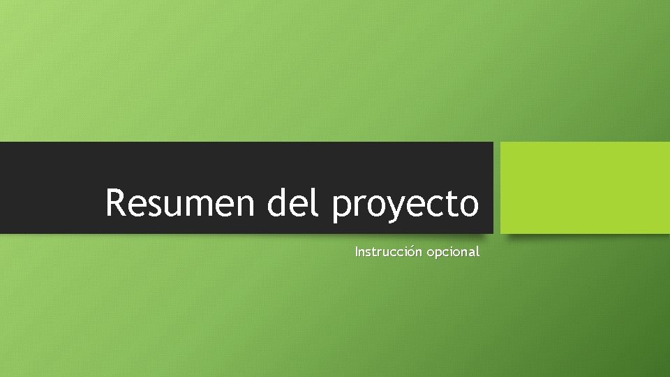 Resumen del proyecto Instrucción opcional 