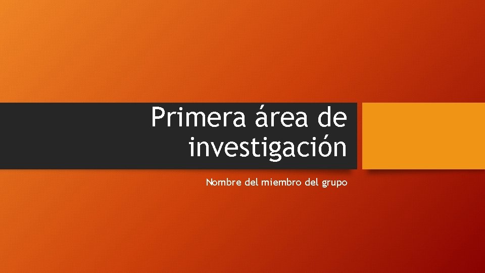 Primera área de investigación Nombre del miembro del grupo 