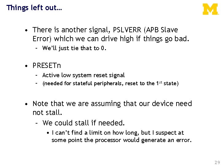 Things left out… • There is another signal, PSLVERR (APB Slave Error) which we