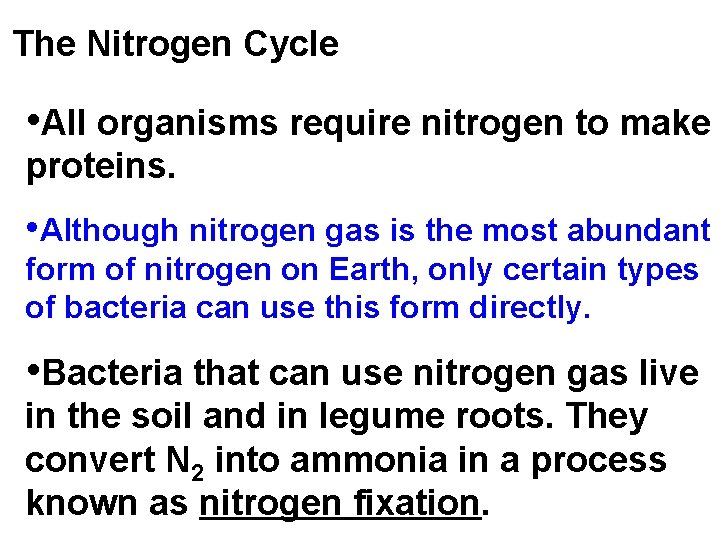 The Nitrogen Cycle • All organisms require nitrogen to make proteins. • Although nitrogen The Nitrogen Cycle • All organisms require nitrogen to make proteins. • Although nitrogen