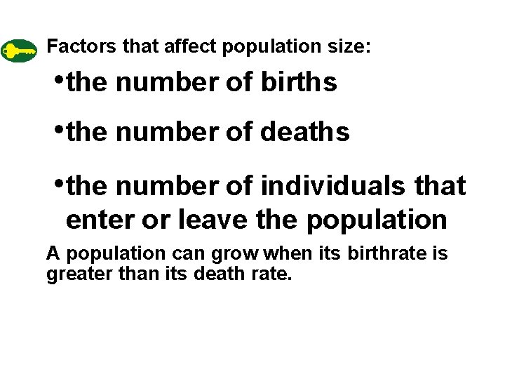 Factors that affect population size: • the number of births • the number of Factors that affect population size: • the number of births • the number of