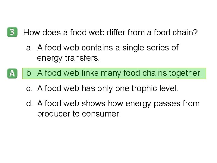3– 2 How does a food web differ from a food chain? a. A 3– 2 How does a food web differ from a food chain? a. A