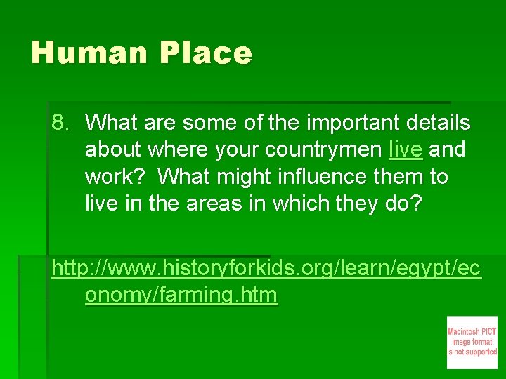 Human Place 8. What are some of the important details about where your countrymen