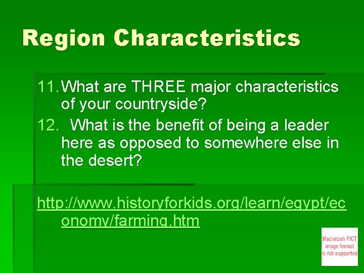 Region Characteristics 11. What are THREE major characteristics of your countryside? 12. What is