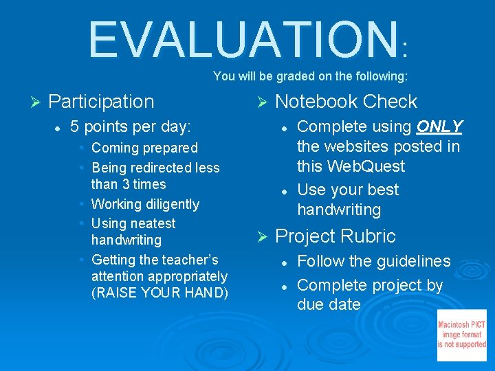 EVALUATION: You will be graded on the following: Ø Participation l Ø 5 points