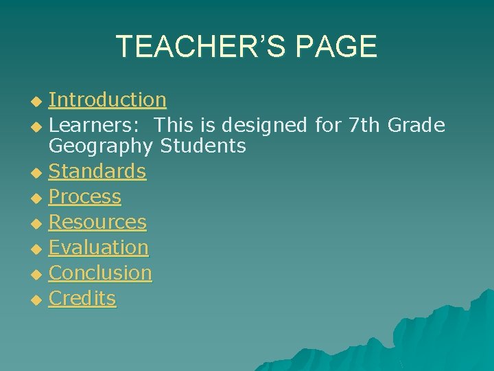 TEACHER’S PAGE Introduction u Learners: This is designed for 7 th Grade Geography Students