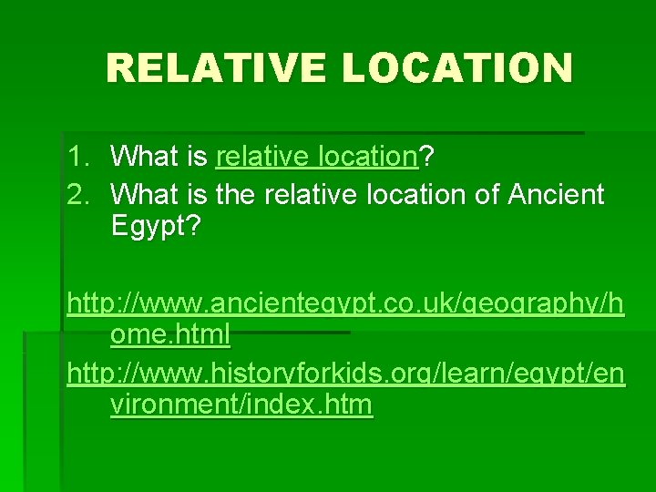 RELATIVE LOCATION 1. What is relative location? 2. What is the relative location of