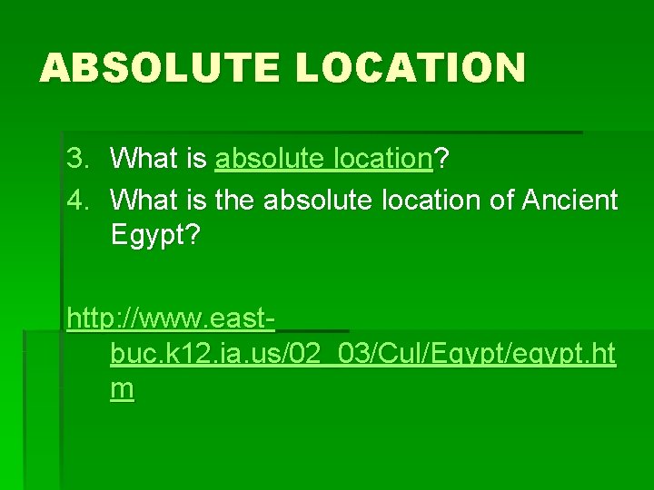ABSOLUTE LOCATION 3. What is absolute location? 4. What is the absolute location of