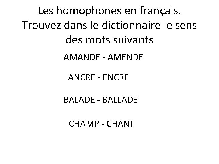 Les homophones en français. Trouvez dans le dictionnaire le sens des mots suivants AMANDE