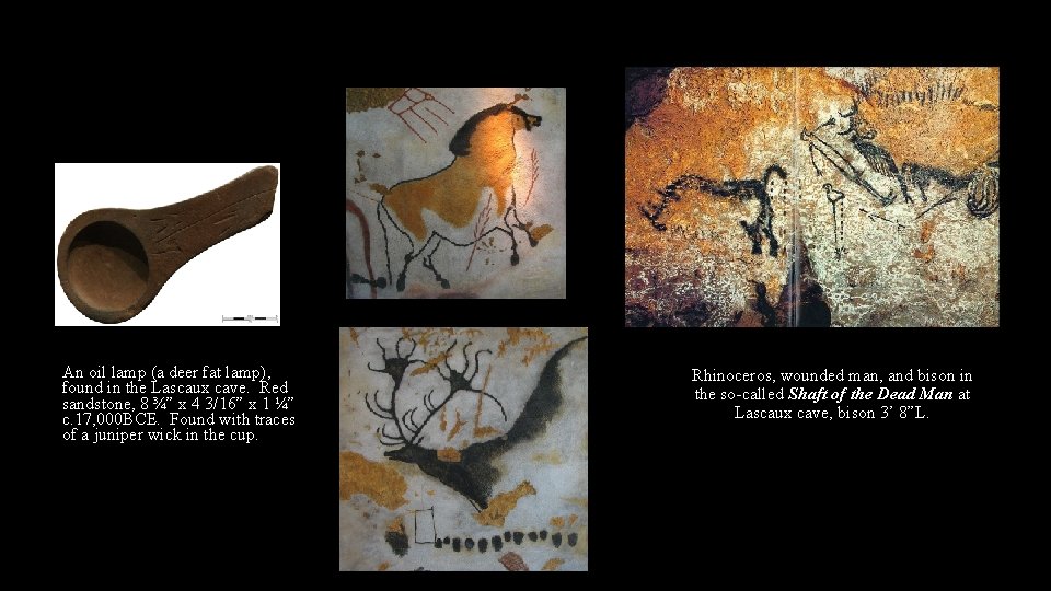 An oil lamp (a deer fat lamp), found in the Lascaux cave. Red sandstone,