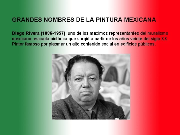GRANDES NOMBRES DE LA PINTURA MEXICANA Diego Rivera (1886 -1957): uno de los máximos