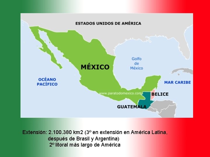 Extensión: 2. 100. 380 km 2 (3º en extensión en América Latina, después de