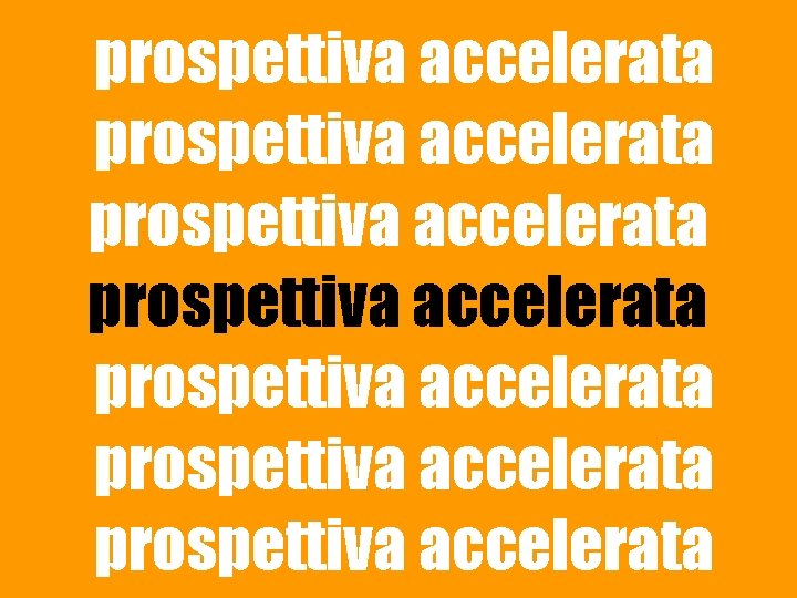 prospettiva accelerata prospettiva accelerata 