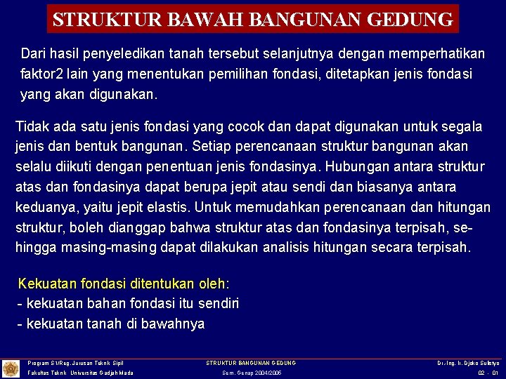 STRUKTUR BAWAH BANGUNAN GEDUNG Dari hasil penyeledikan tanah tersebut selanjutnya dengan memperhatikan faktor 2