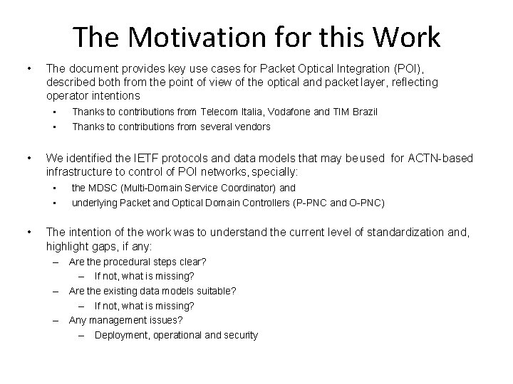 The Motivation for this Work • The document provides key use cases for Packet
