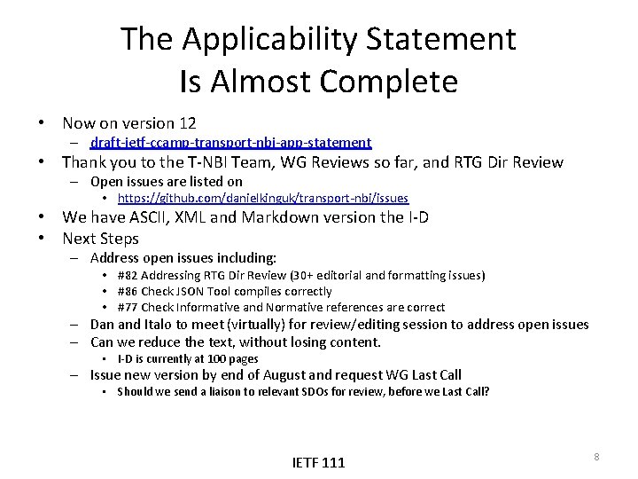 The Applicability Statement Is Almost Complete • Now on version 12 – draft-ietf-ccamp-transport-nbi-app-statement •