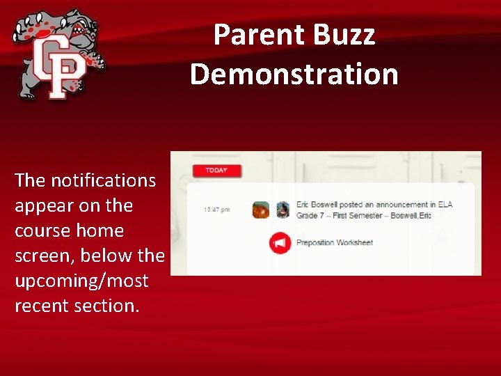 Parent Buzz Demonstration The notifications appear on the course home screen, below the upcoming/most