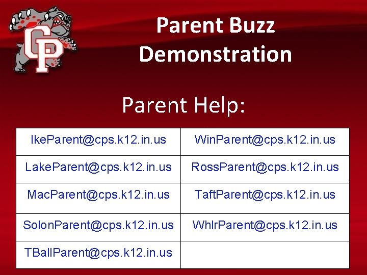 Parent Buzz Demonstration Parent Help: Ike. Parent@cps. k 12. in. us Win. Parent@cps. k