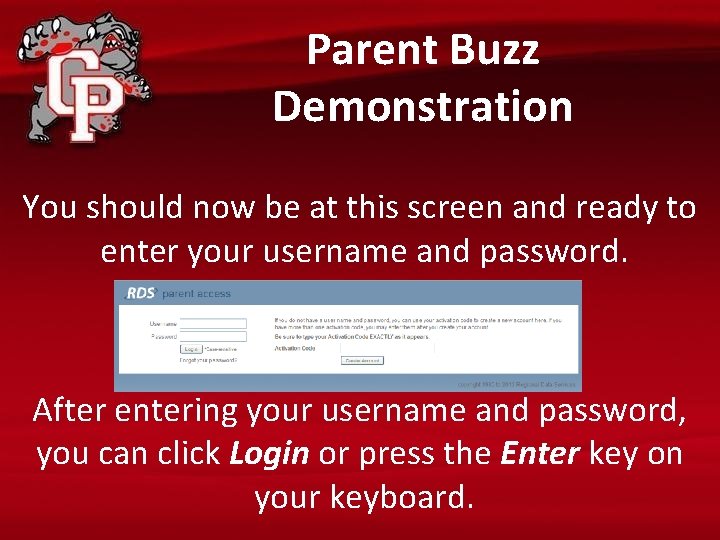 Parent Buzz Demonstration You should now be at this screen and ready to enter